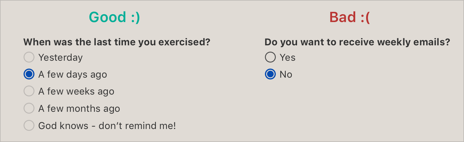 The bad: this one isn't broken, but since you have a single option that asks the user to agree or disagree, a better option would be a checkbox with the label “receive weekly emails”.